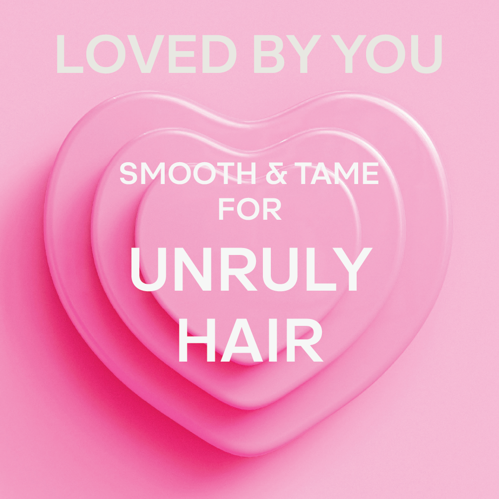 LOVED BY YOU | SMOOTH AND TAME FOR UNRULY HAIR
